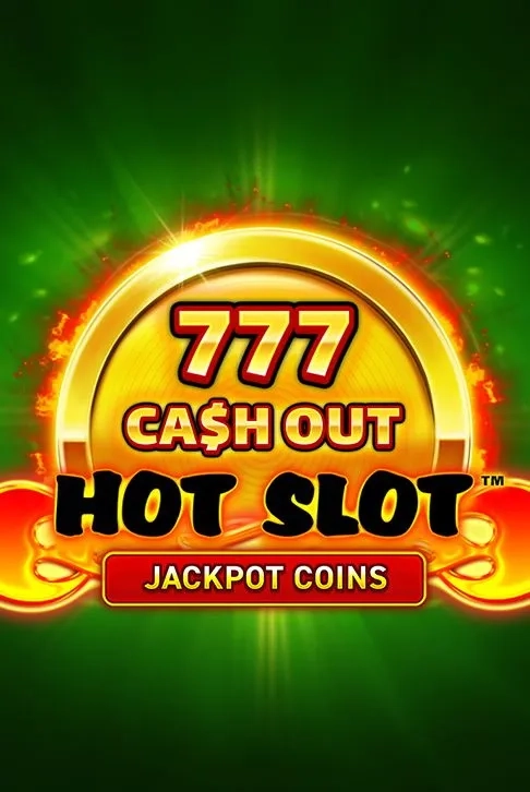 Hot Slot 777 Cash Out